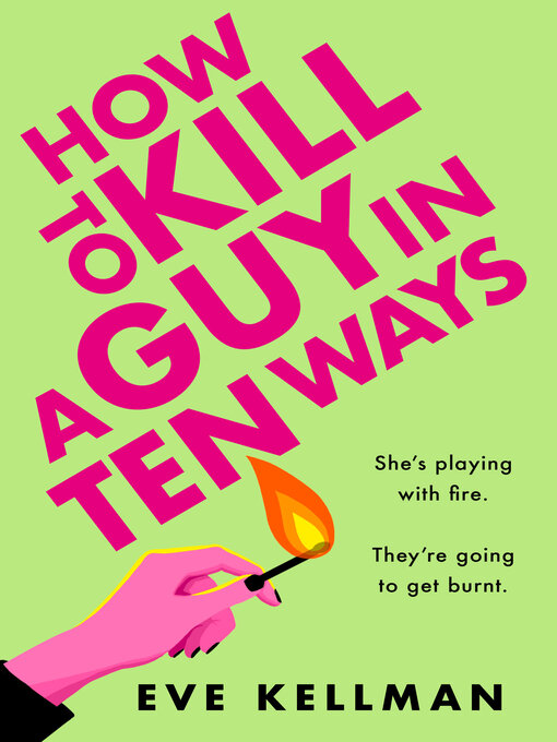 Title details for How to Kill a Guy in Ten Ways by Eve Kellman - Available